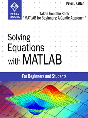 cover image of Solving Equations with MATLAB (Taken from the Book "MATLAB for Beginners